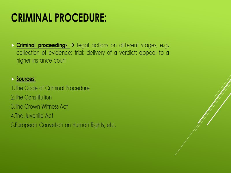 CRIMINAL PROCEDURE: Criminal proceedings  legal actions on different stages, e.g. collection of evidence;